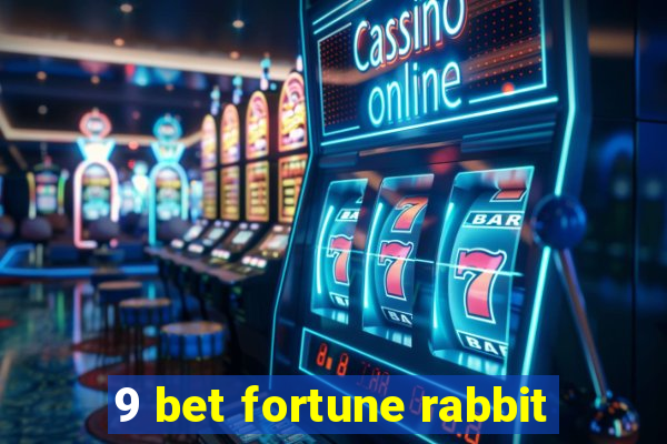 9 bet fortune rabbit